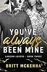 You've Always Been Mine (Lawson Lovers #3)