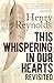 This Whispering in Our Hearts Revisited