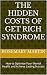 The Hidden Costs of Get Ric...
