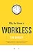 Why the Future Is Workless