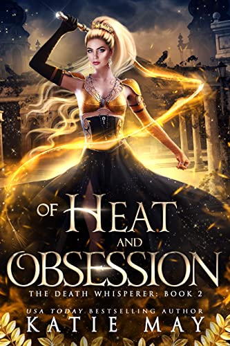 Of Heat and Obsession (The Death Whisperer, #2)