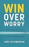 Win over Worry: C...