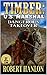 Timber: U.S. Marshal: Dangerous Takeover: A Western Adventure (Timber: United States Marshal Western Book 25)