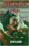 SHOP 'TIL YOU DROP