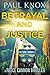 Betrayal and Justice by Paul Knox