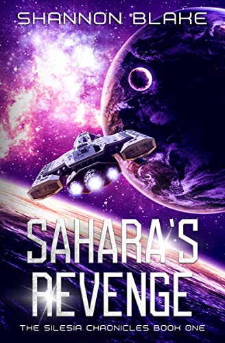 Sahara's Revenge: A Female Assassin Space Opera (The Silesia Chronicles Book 1)