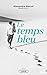Le Temps bleu (French Edition)