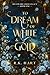 To Dream of White & Gold