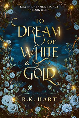 To Dream of White & Gold (Death Dreamer Legacy)