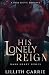 His Lonely Reign by Lillith Carrie
