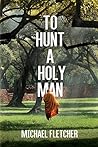 To Hunt a Holy Man