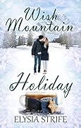 Wish Mountain Holiday: A Sweet Holiday Romance Suspense