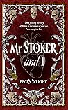 Mr Stoker and I