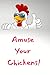 Amuse Your Chickens