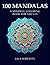 100 Mandalas: A Mindful Col...