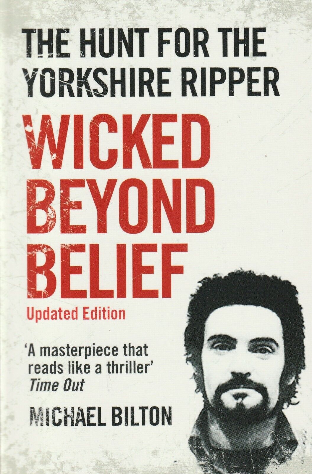 Wicked Beyond Belief: The Hunt for the Yorkshire Ripper