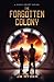 The Forgotten Colony (A Zach Croft Novel) by J.B. Ryder