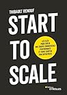 Start to scale: Les clés pour créer une équipe commerciale performante et faire croître son entreprise (French Edition)