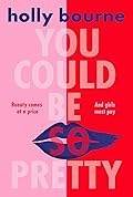 You Could Be So Pretty