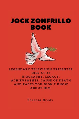 JOCK ZONFRILLO BOOK: Legendary Television presenter dies at 46 Biography, Legacy, Achievements, Cause Of Death and Facts You Didn't Know About Him (Paperback)