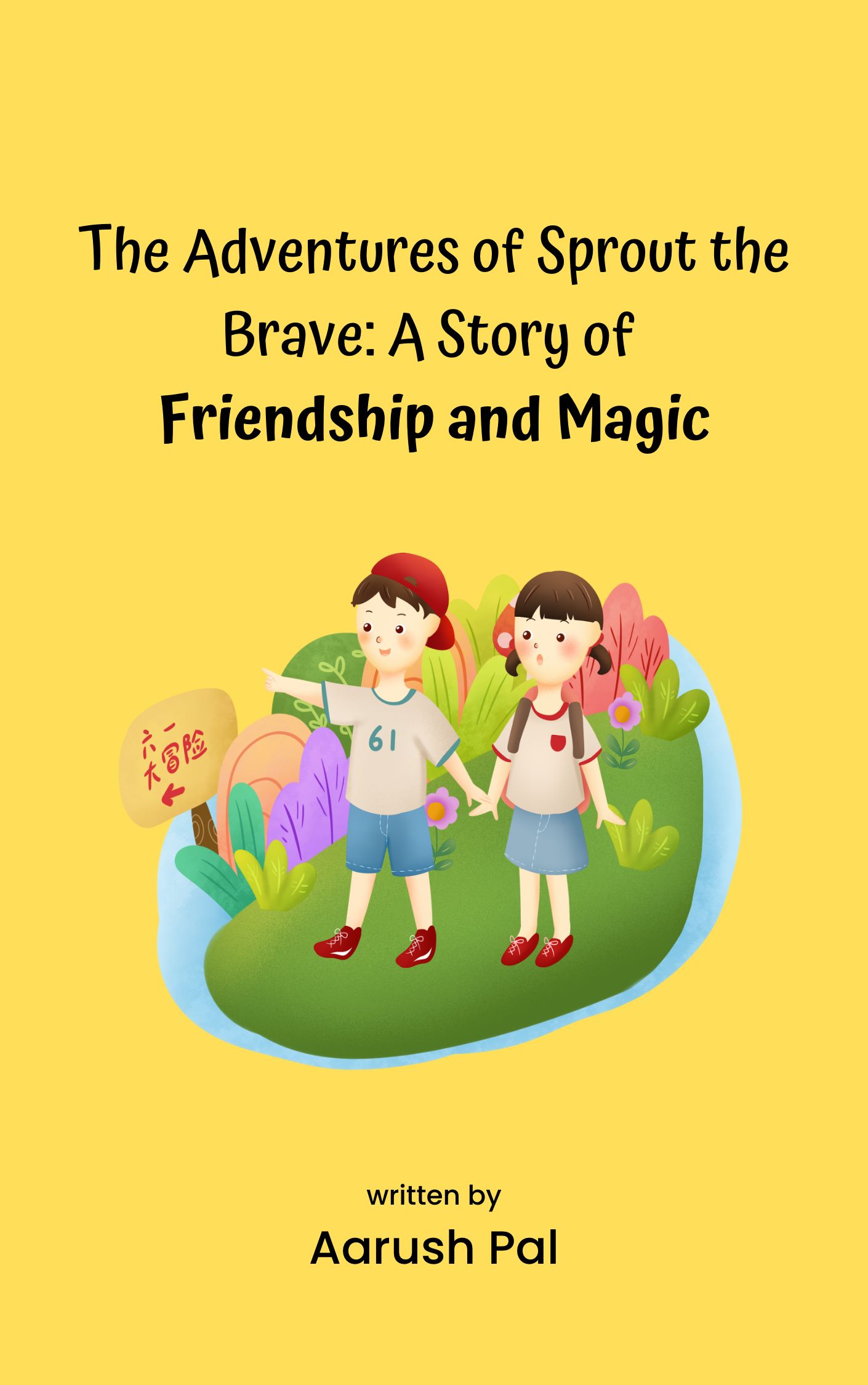 The Adventures of Sprout the Brave: A Story of Friendship and Magic