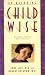 On Becoming Childwise: Parenting Your Child from 3-7 Years