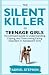 THE SILENT KILLER IN TEENAG...