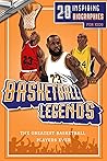 Basketball Legends: 20 Inspiring Biographies For Kids - The Greatest Basketball Players Ever (Fun-Filled Basketball Books for Kids)