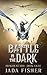 Battle in the Dark by Jada Fisher