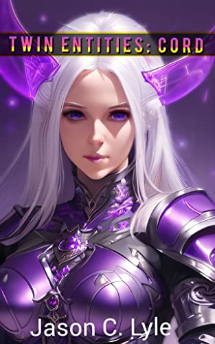 Twin Entities: Cord: A Harem/LitRPG Adventure (Kindle Edition)