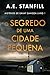 O Segredo de uma Cidade Peq...