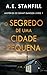 O Segredo de uma Cidade Peq...
