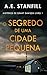 O Segredo de uma Cidade Peq...