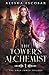 The Tower's Alchemist (Gray Tower Trilogy)
