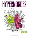 Hypermondes: Monstres (Hypermondes, #3) Hypermondes: Monstres (Hypermondes, #3)