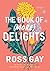 The Book of (More) Delights: Essays