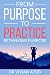 From Purpose to Practice: Rethinking Purpose