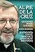 Al pie de la cruz: Lecciones desde Ucrania (Religión. Fuera de Colección) (Spanish Edition)