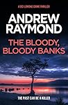 The Bloody, Bloody Banks by Andrew  Raymond