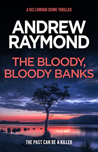 The Bloody, Bloody Banks (DCI Lomond #3)