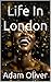 Life In London