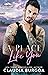 A Place Like You (Heartwood Lake Secret Billionaires #1) by Claudia Y. Burgoa