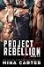 Project Rebellion by Mina Carter
