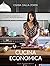 Cucina economica. 120 ricette per mangiare bene con poco, risparmiando ogni giorno