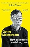 Going Mainstream: How extremists are taking over