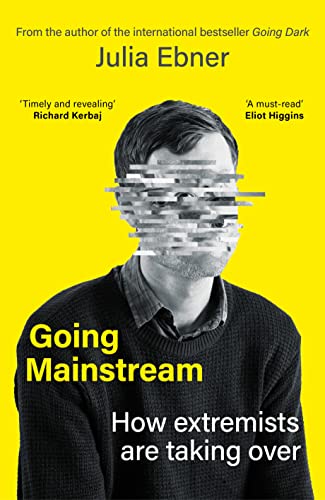 Going Mainstream: How extremists are taking over (Kindle Edition)
