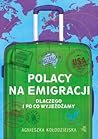 Polacy na emigracji by Agnieszka Kołodziejska