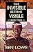 The Invisible Become Visibl...