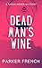 Dead Man's Wine by Parker French Dead Man's Wine by Parker French