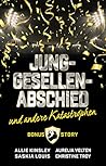 Ein Junggesellenabschied und andere Katastrophen by Saskia Louis